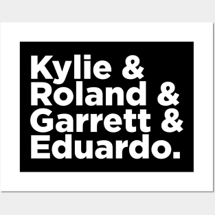 Kylie & Roland & Garrett & Eduardo Posters and Art